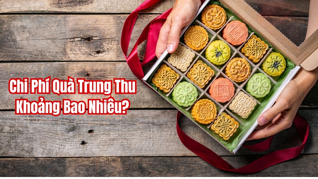 Chi Phí Quà Trung Thu Khoảng Bao Nhiêu