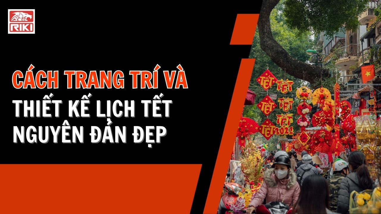 Cách Trang Trí Và Thiết Kế Lịch Tết Nguyên Đán Đẹp
