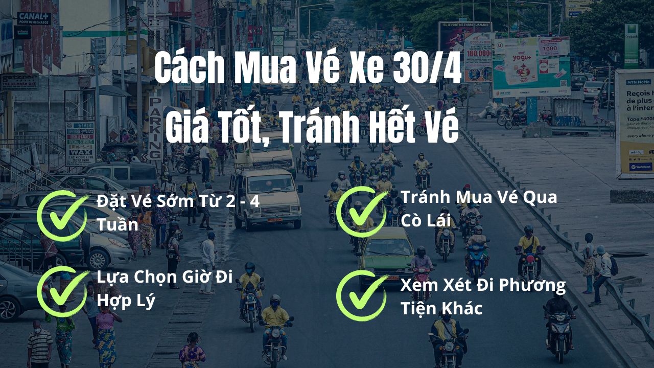 Cách Mua Vé Xe 30/4 Giá Tốt, Tránh Hết Vé