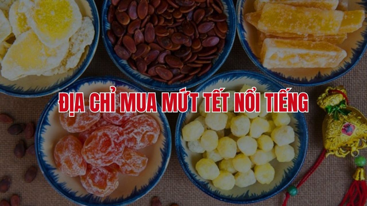 Địa Chỉ Mua Mứt Tết Nổi Tiếng