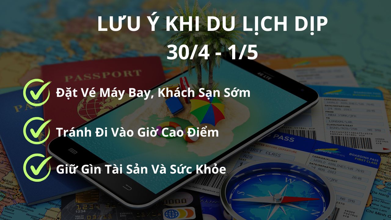 Lưu Ý Khi Du Lịch Dịp 30/4 - 1/5
