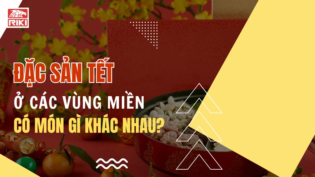 Đặc Sản Tết Ở Các Vùng Miền Có Món Gì Khác Nhau?