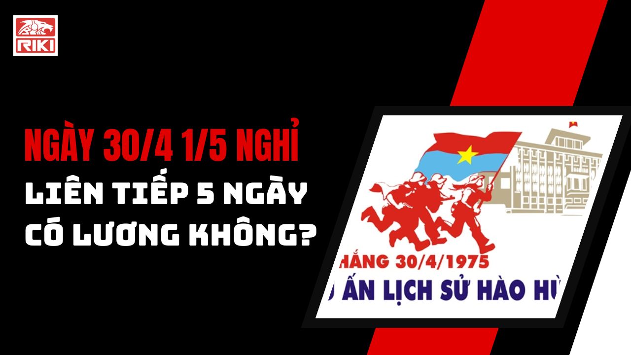 Ngày 30/4 1/5 nghỉ có lương không?