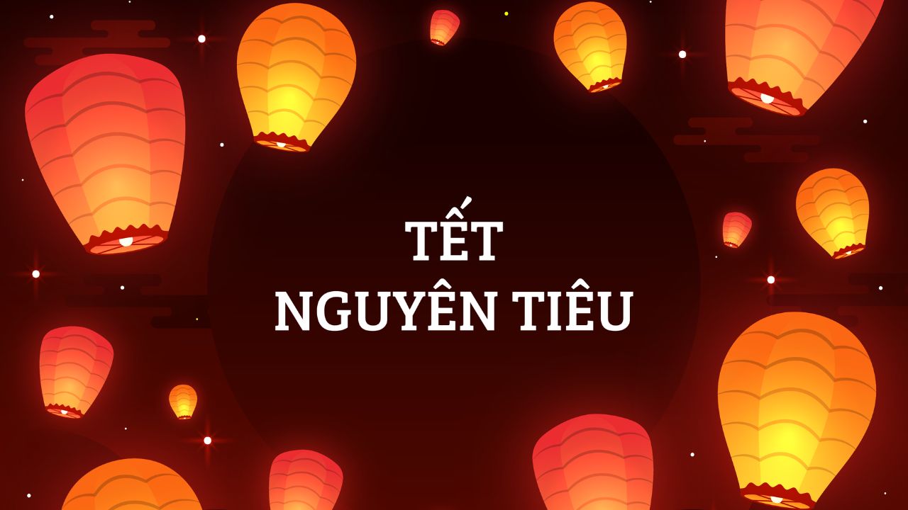 Tết Nguyên Tiêu Là Ngày Gì?