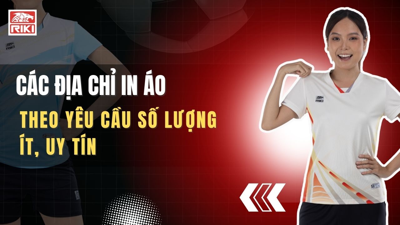 Các Địa Chỉ In Áo Theo Yêu Cầu Số Lượng Ít Uy Tín