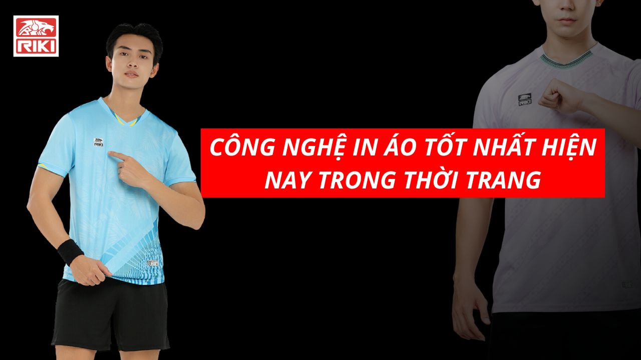 Công Nghệ In Áo Tốt Nhất Hiện Nay Trong Thời Trang