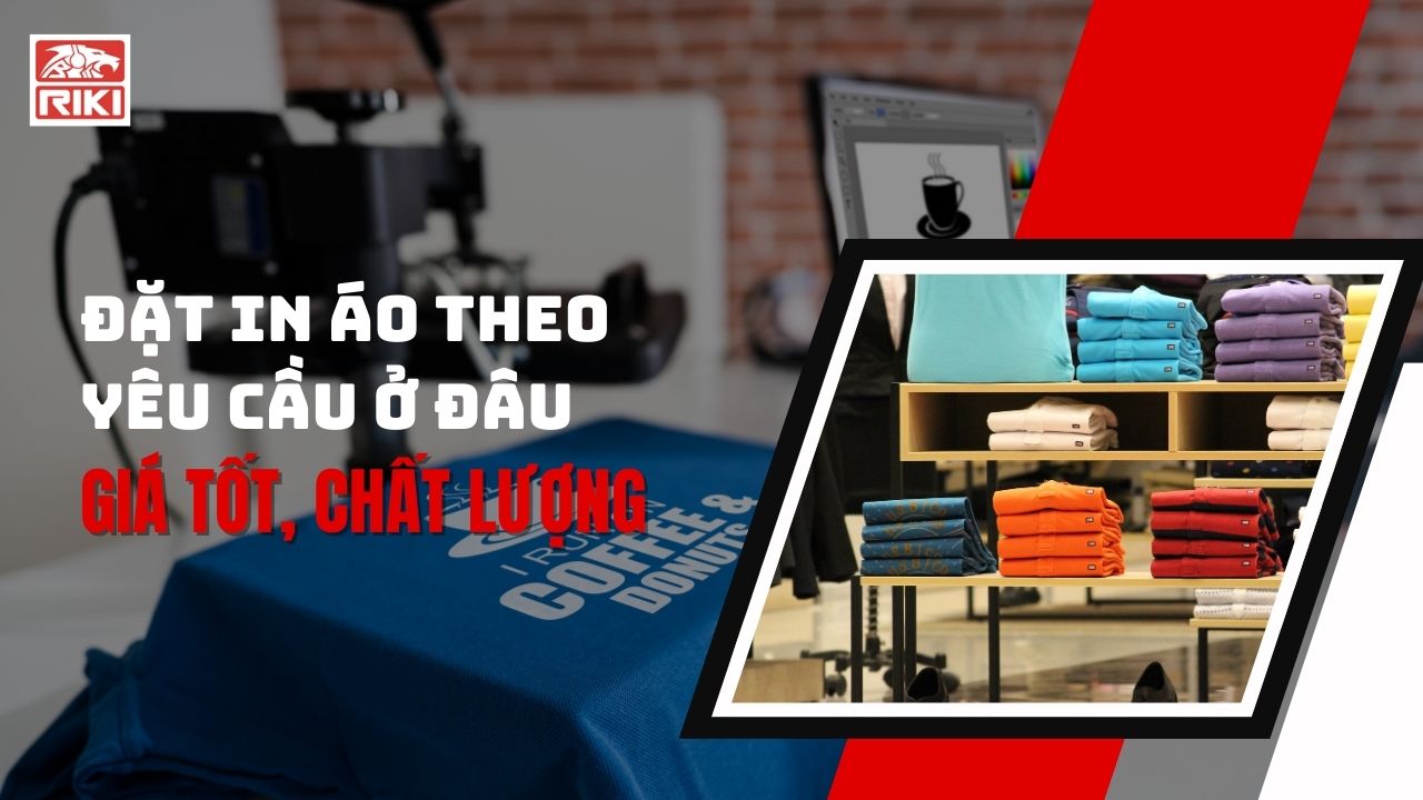 Đặt In Áo Theo Yêu Cầu Ở Đâu Giá Tốt, Chất Lượng?