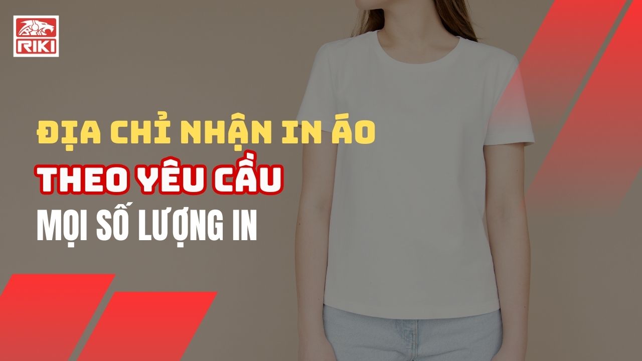 Địa Chỉ Nhận In Áo Theo Yêu Cầu Theo Mọi Số Lượng In
