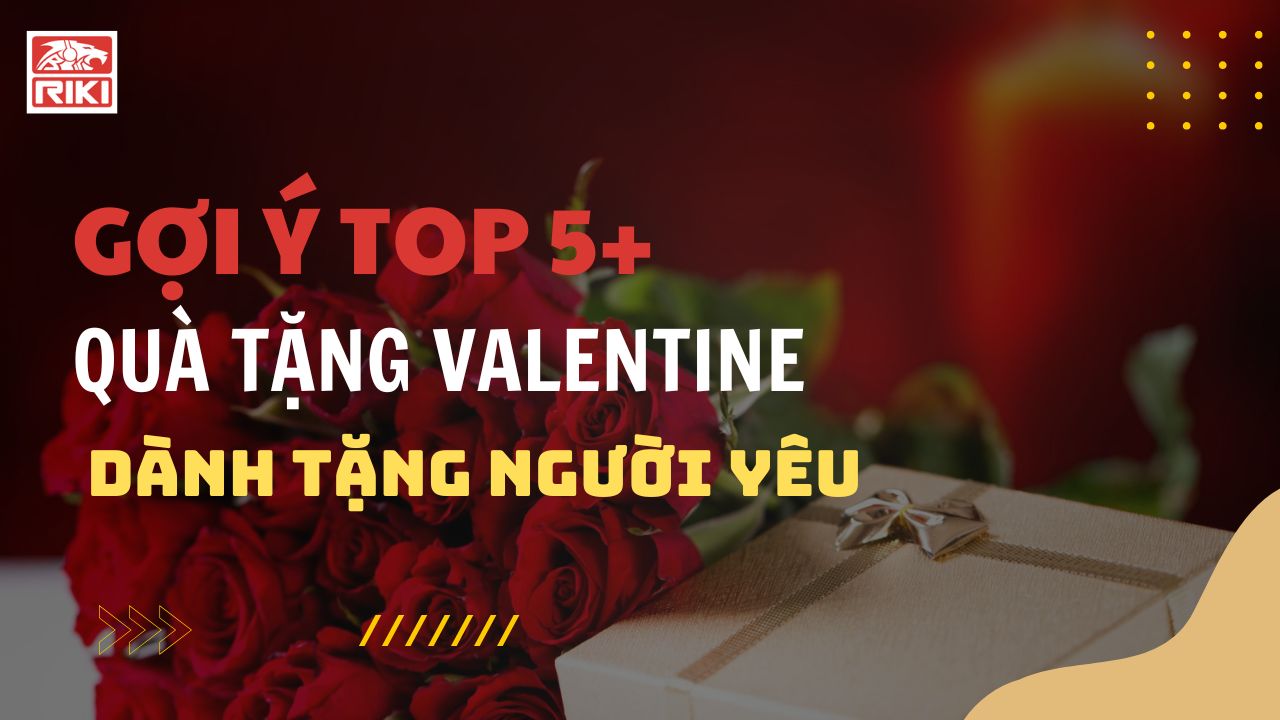 Gợi Ý Top 5+ Quà Valentine Dành Tặng Người Yêu