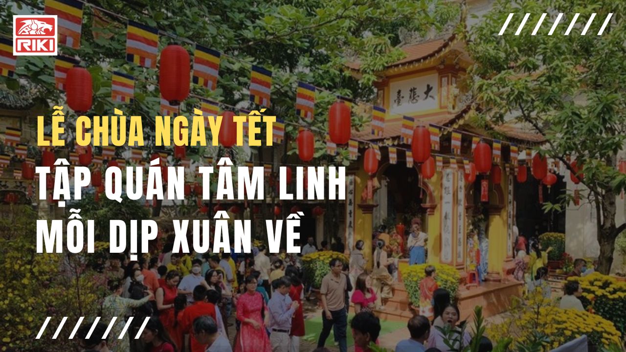 Lễ Chùa Ngày Tết: Tập Quán Tâm Linh Mỗi Dịp Xuân Về