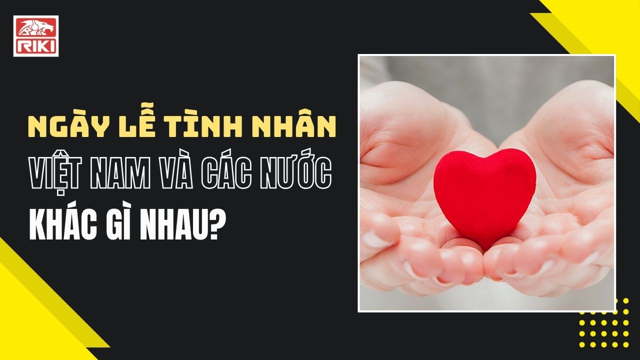 Ngày Lễ Tình Nhân Việt Nam Và Các Nước Khác Gì Nhau?