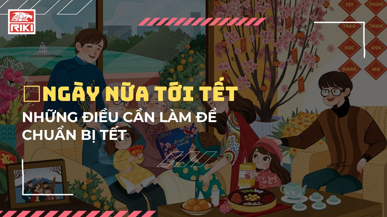 Ngày Nữa Tới Tết: Những Điều Cần Làm Để Chuẩn Bị Tết