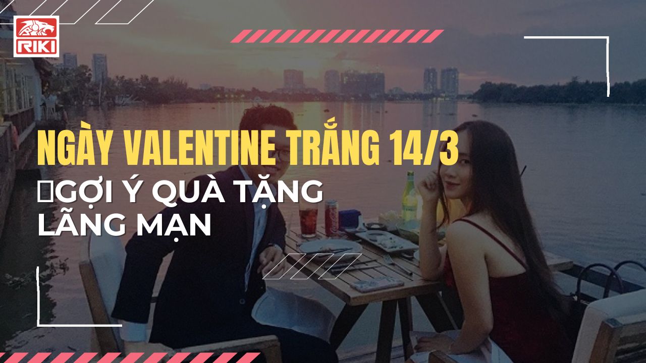 Ngày Valentine Trắng 14/3: Gợi Ý Quà Tặng Lãng Mạn