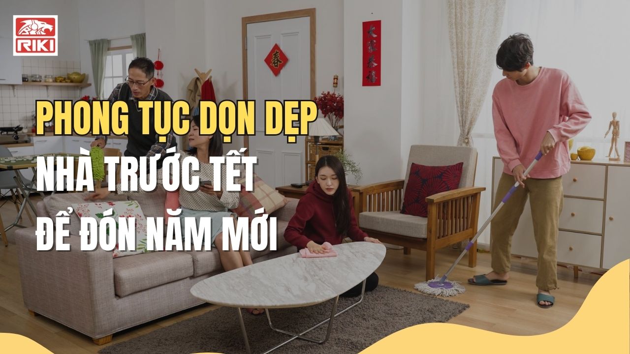 Phong Tục Dọn Dẹp Nhà Trước Tết Để Đón Năm Mới