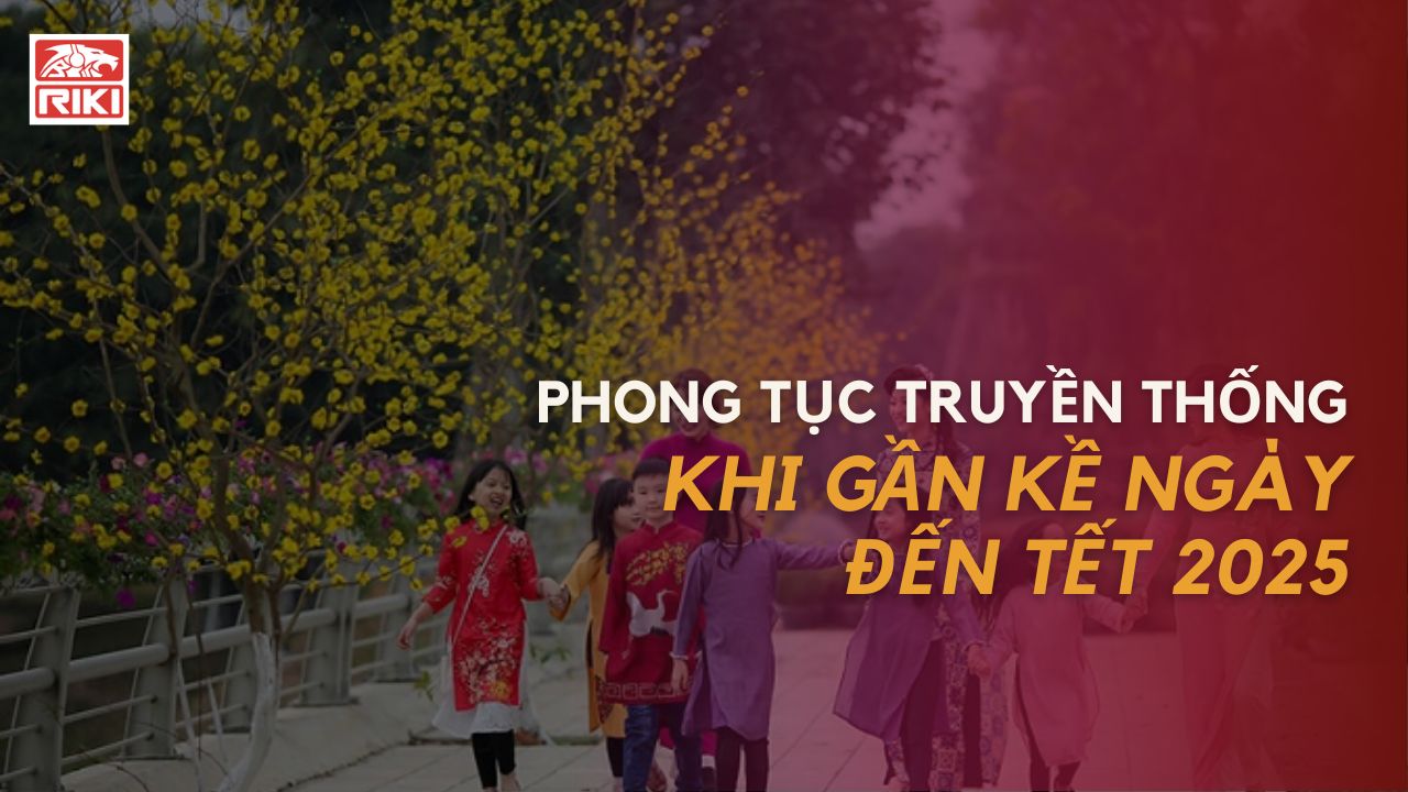 Phong Tục Truyền Thống Khi Gần Kề Ngày Đến Tết 2025