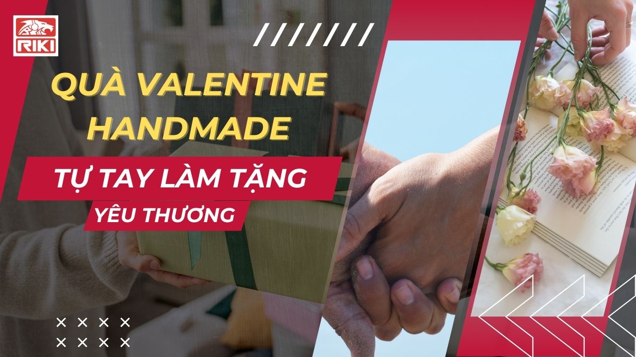 Quà Valentine Handmade - Tự Tay Làm Tặng Yêu Thương