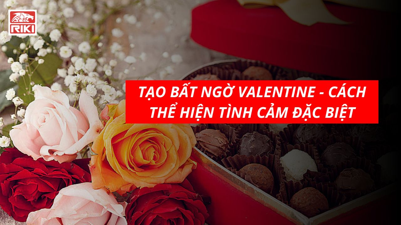 Tạo Bất Ngờ Valentine - Cách Thể Hiện Tình Cảm Đặc Biệt