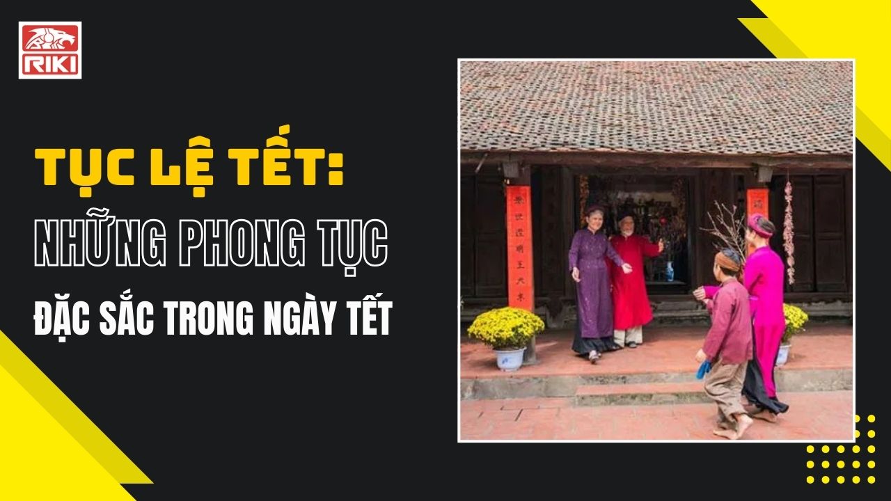 Tục Lệ Tết: Những Phong Tục Đặc Sắc Trong Ngày Tết