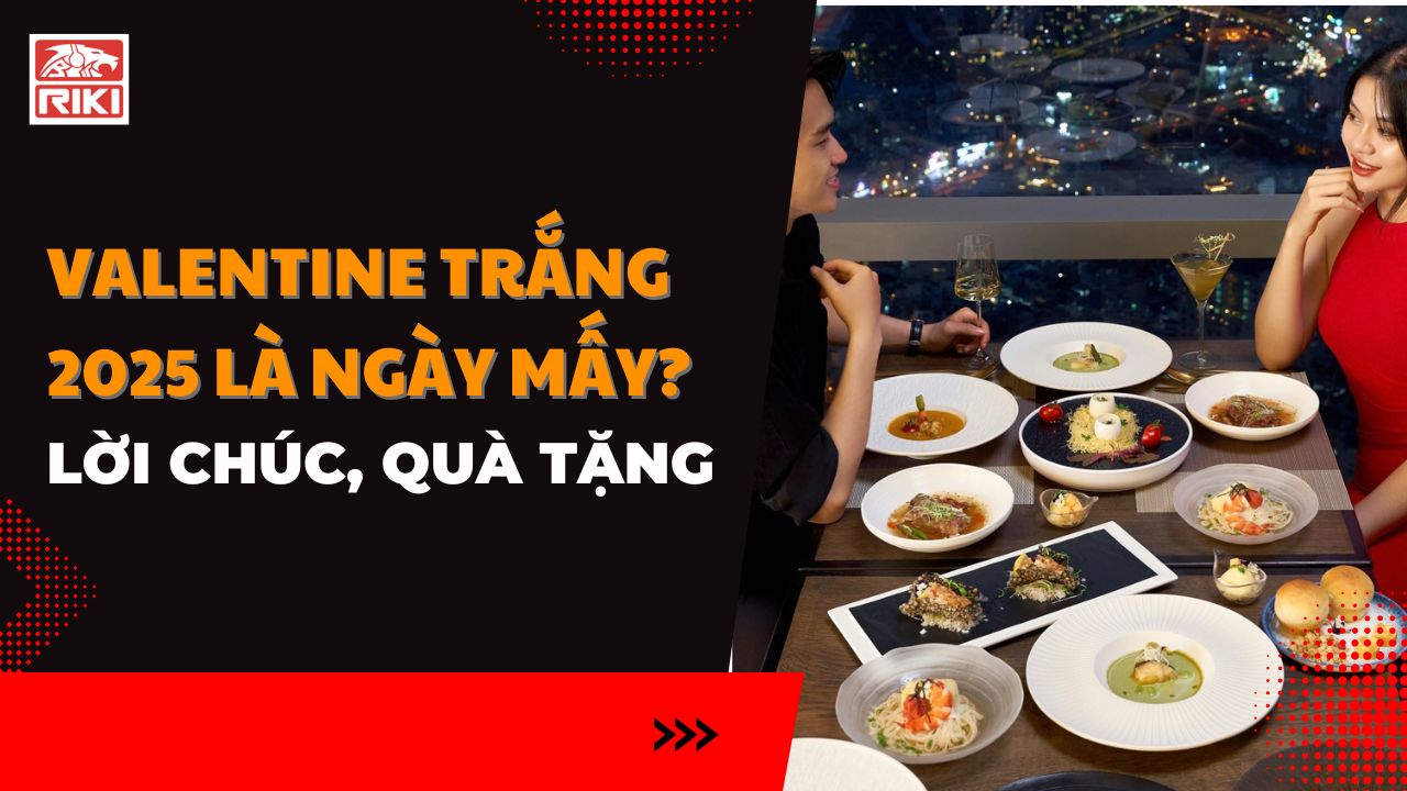 Valentine Trắng 2025 Là Ngày Mấy? Lời Chúc, Quà Tặng