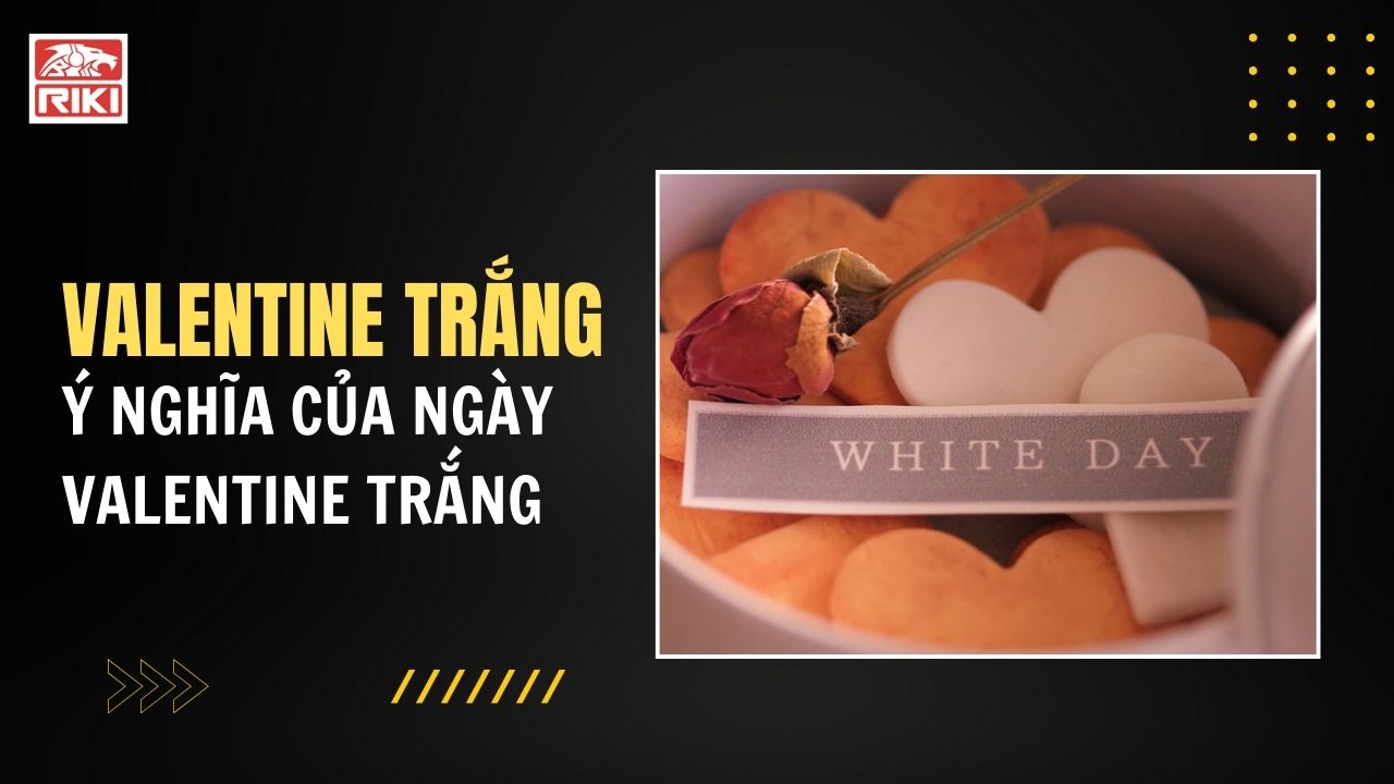 Valentine Trắng Là Gì? Ý Nghĩa Của Ngày Valentine Trắng