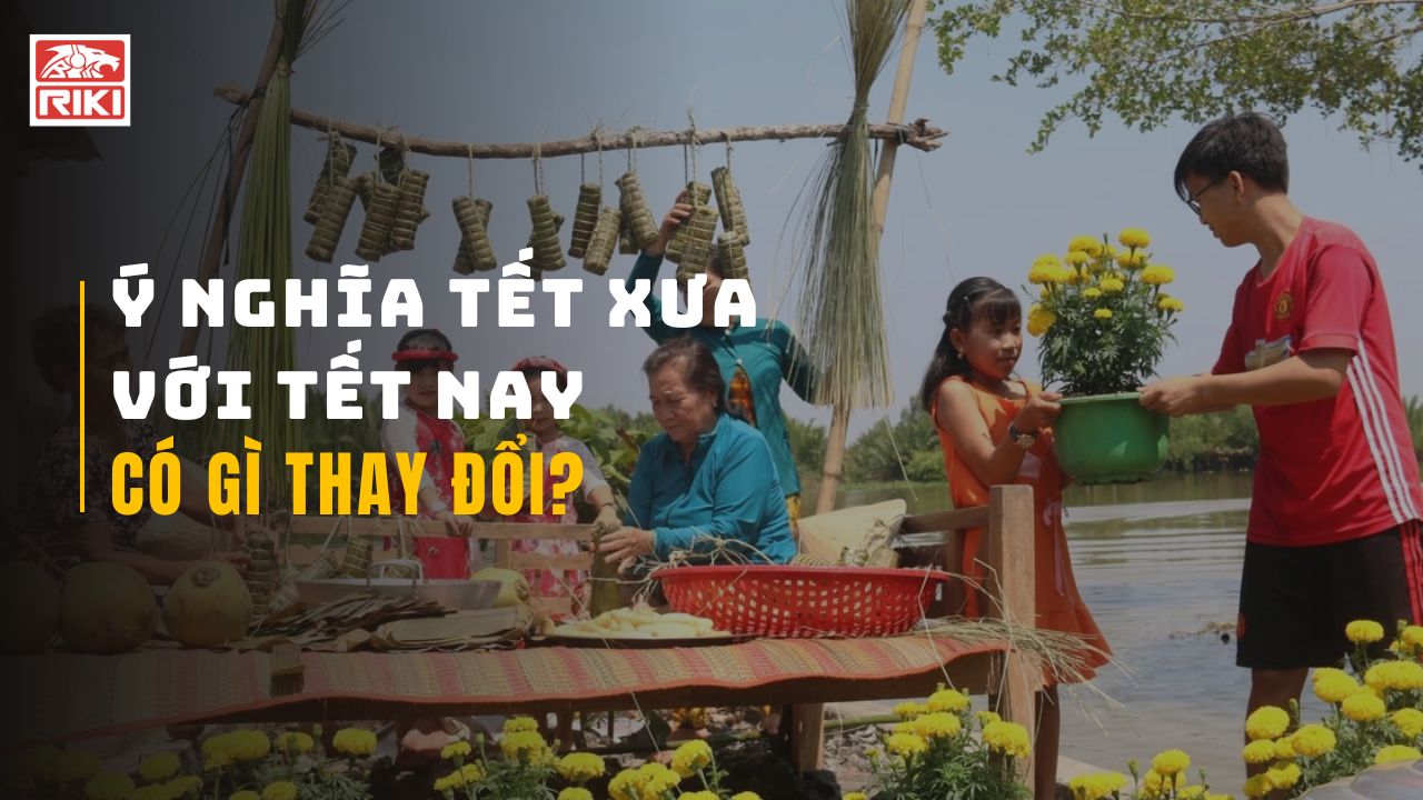Ý Nghĩa Của Tết Ngày Xưa Và Nay Có Gì Thay Đổi?