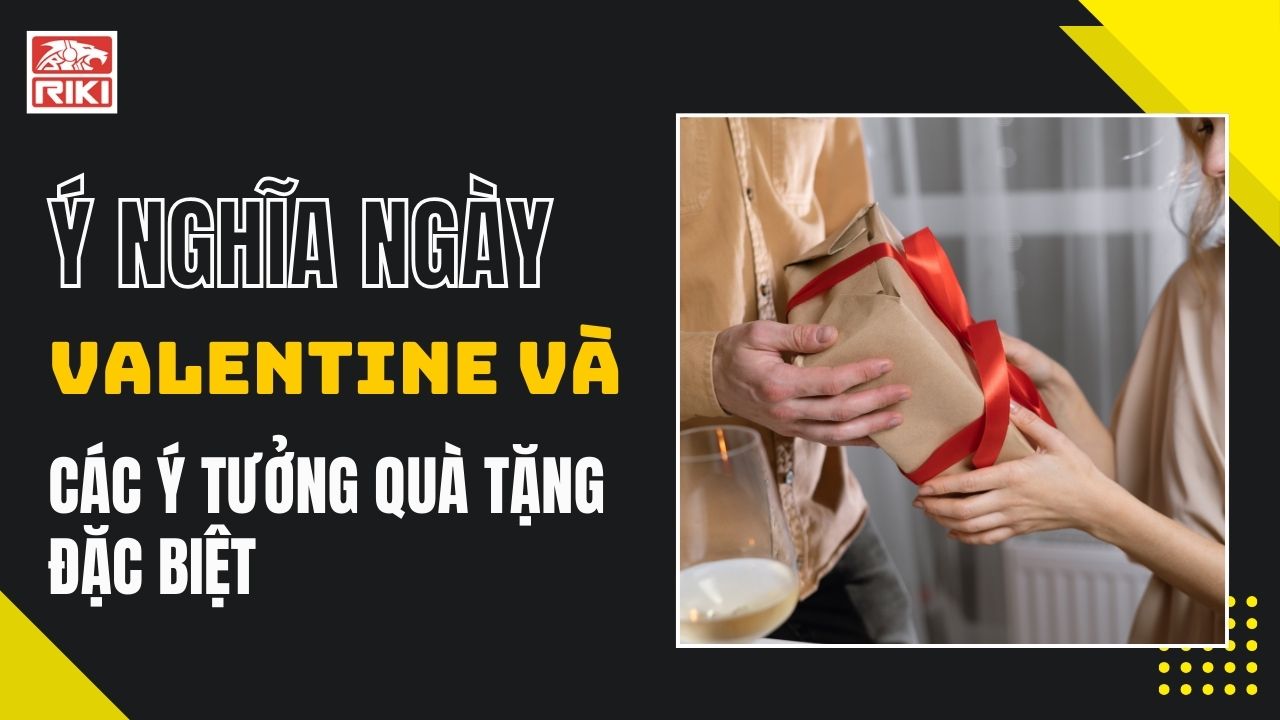 Ý Nghĩa Ngày Valentine Và Các Ý Tưởng Quà Tặng Đặc Biệt