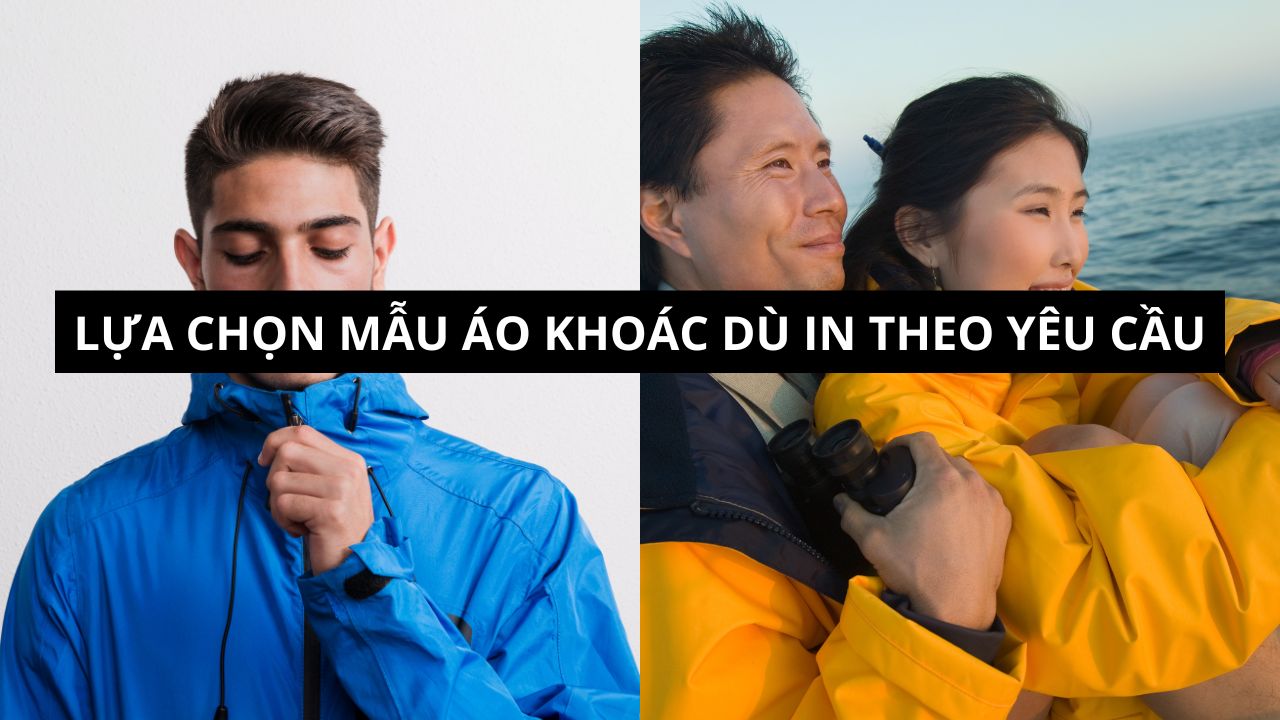 Lựa Chọn Mẫu Áo Khoác Dù In Theo Yêu Cầu