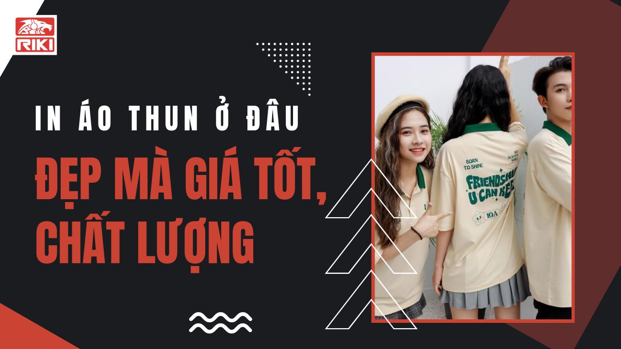 In Áo Thun Ở Đâu Đẹp Mà Giá Tốt, Chất Lượng?