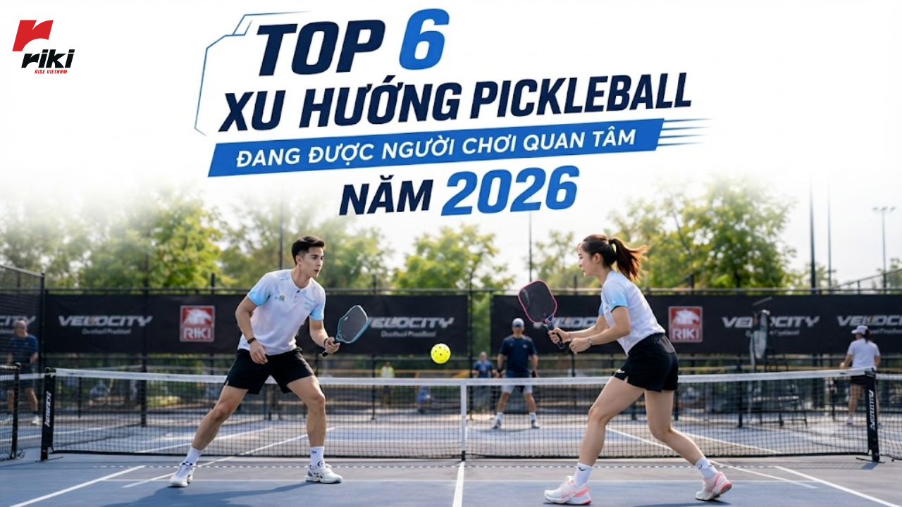 Top 6 xu hướng Pickleball năm 2026