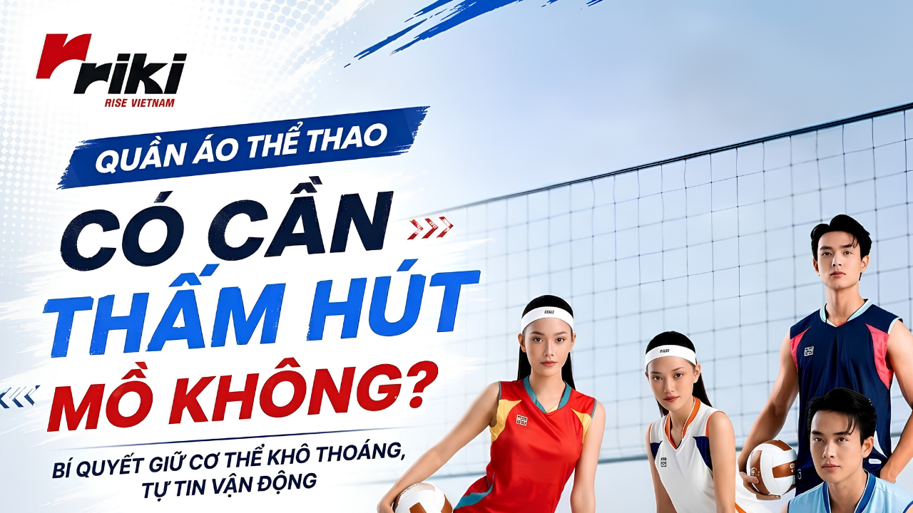 uần áo thể thao có cần thấm hút mồ hôi không?
