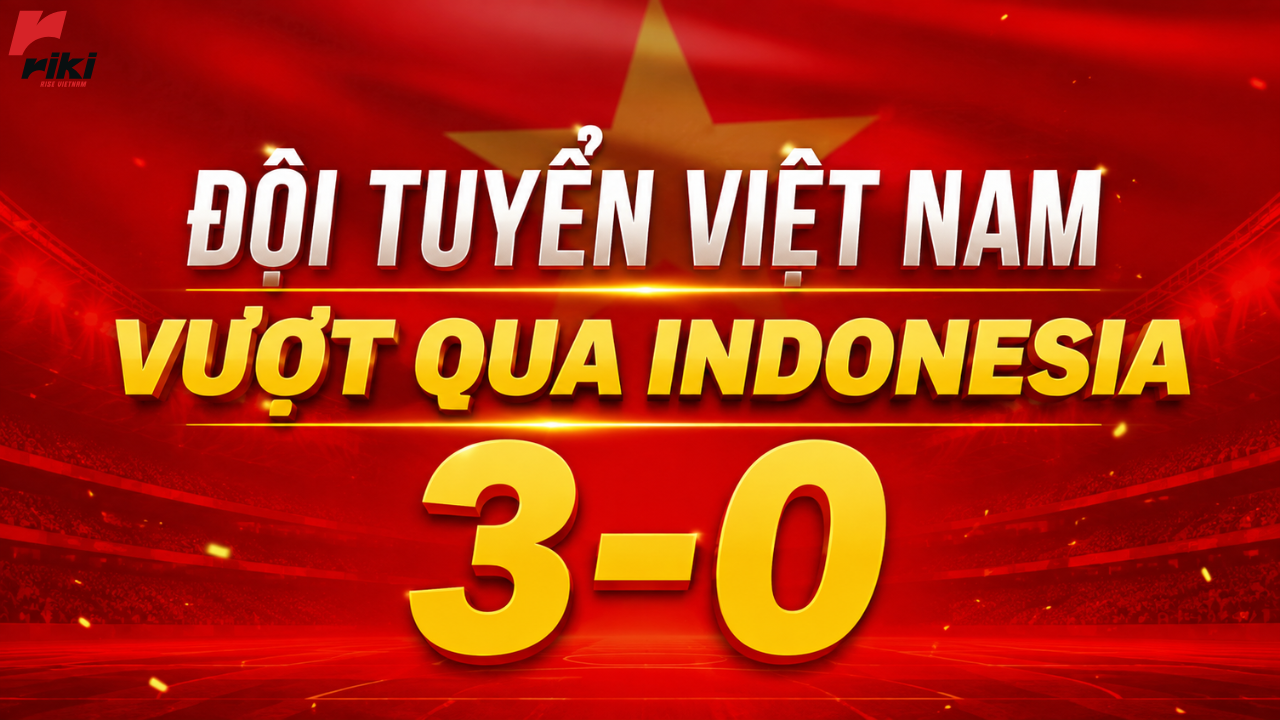 Đội tuyển Việt Nam vượt qua Indonesia 3-0