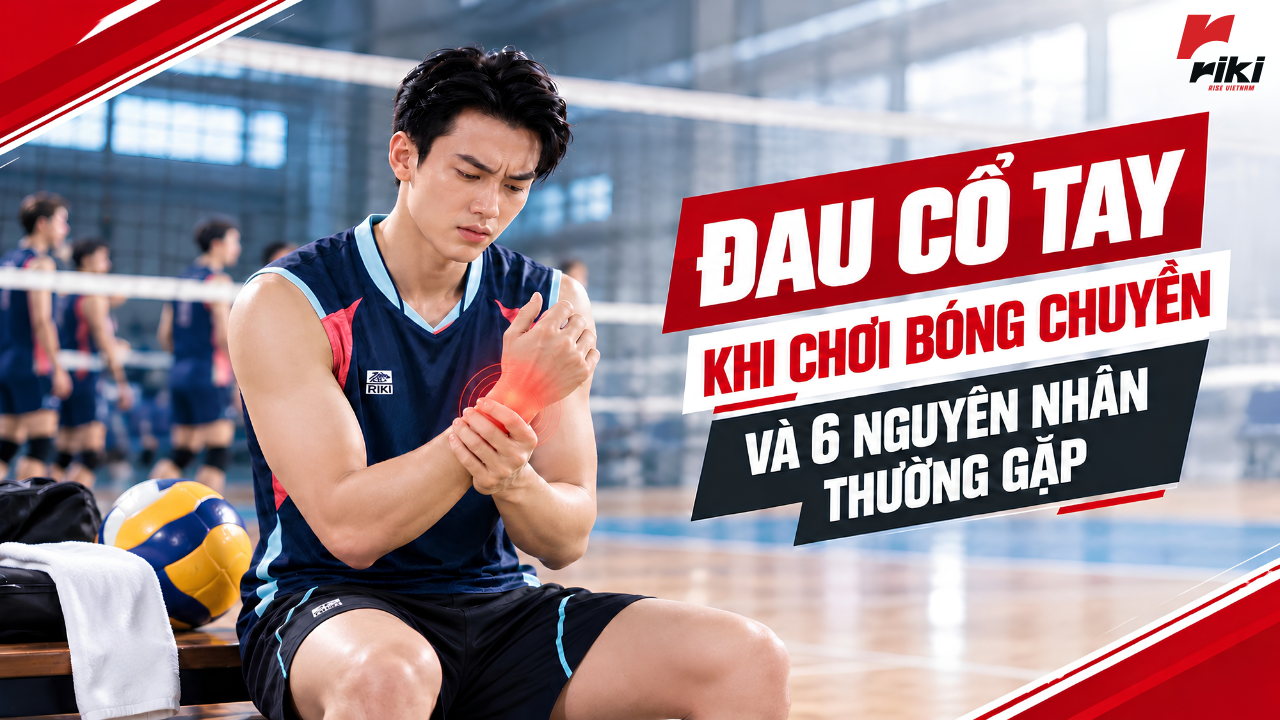 Đau cổ tay khi chơi bóng chuyền và 6 nguyên nhân thường gặp