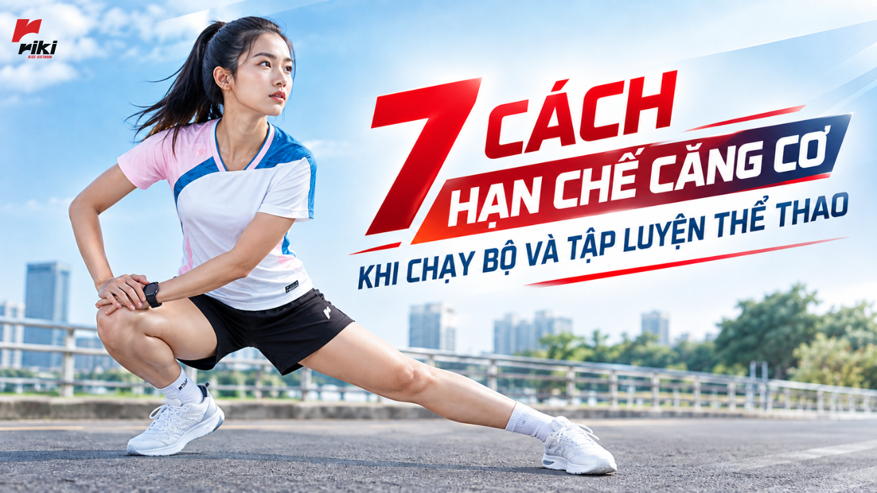 7 cách hạn chế căng cơ khi chạy bộ và tập luyện thể thao