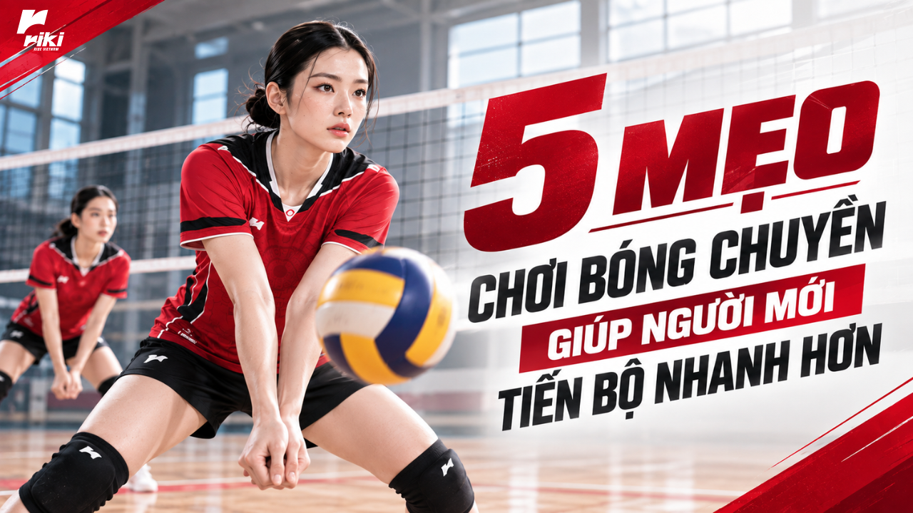 5 mẹo chơi bóng chuyền giúp người mới tiến bộ nhanh hơn