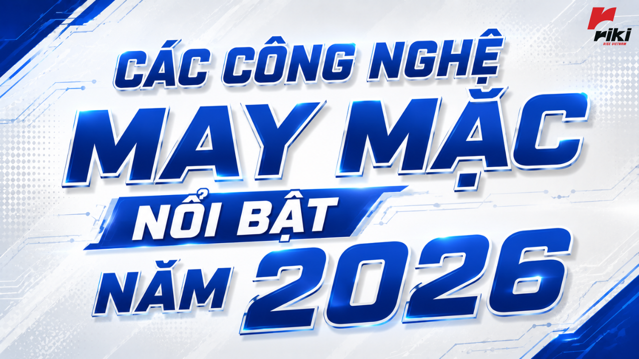 Các công nghệ may mặc nổi bật năm 2026